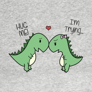 Dino Love! (Hug Me!) T-Shirt